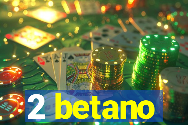 2 betano