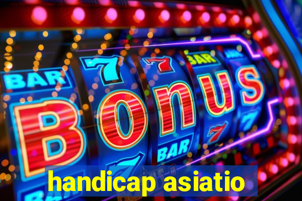 handicap asiatio