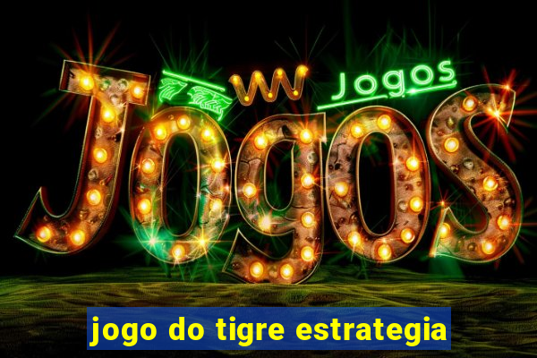 jogo do tigre estrategia