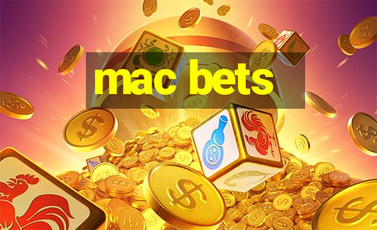 mac bets