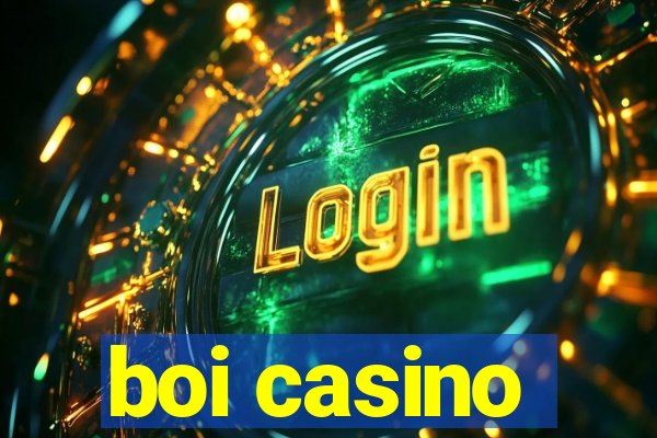 boi casino