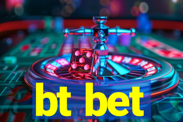 bt bet