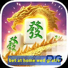 bet at home wed gratis