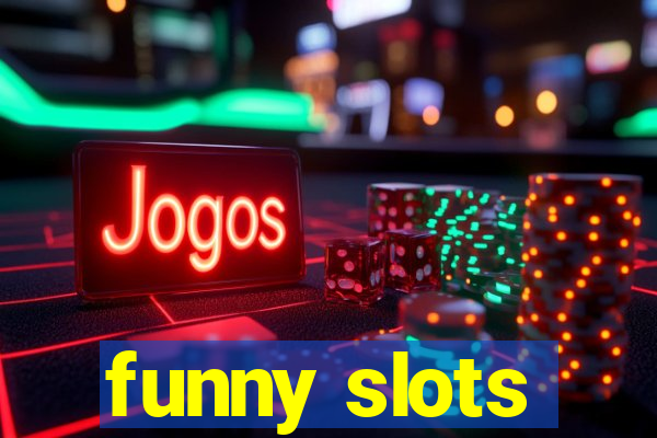 funny slots