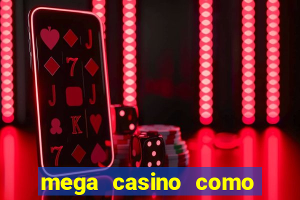 mega casino como sacar dinheiro