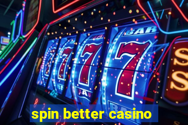 spin better casino