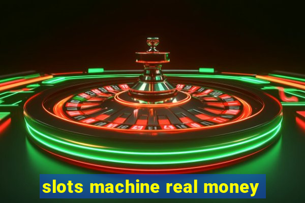 slots machine real money