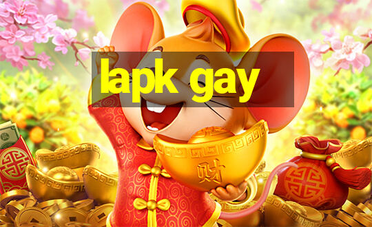 lapk gay