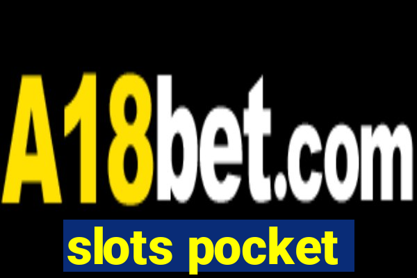 slots pocket