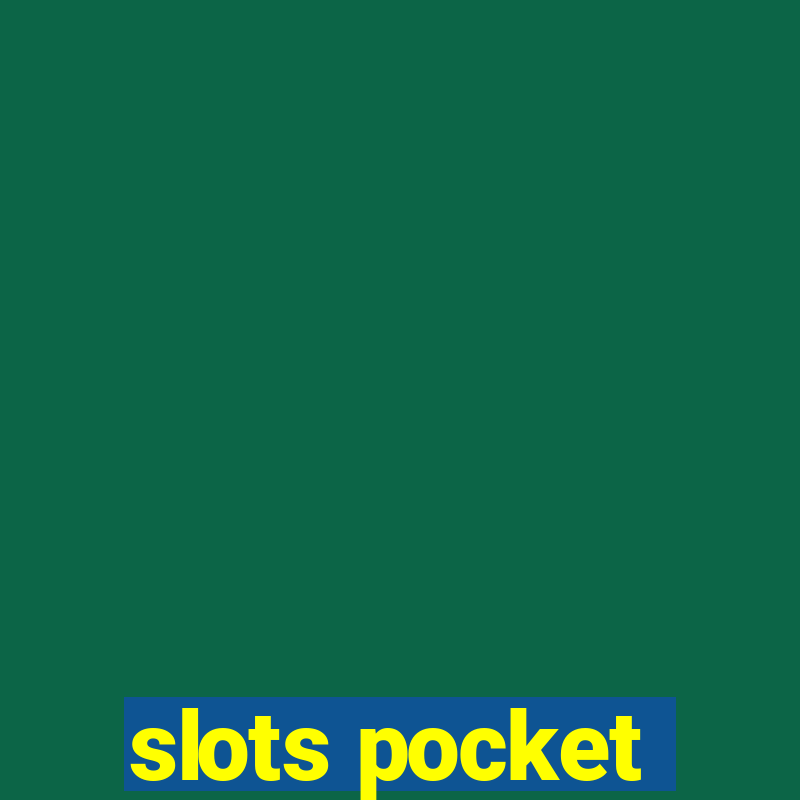 slots pocket