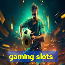 gaming slots