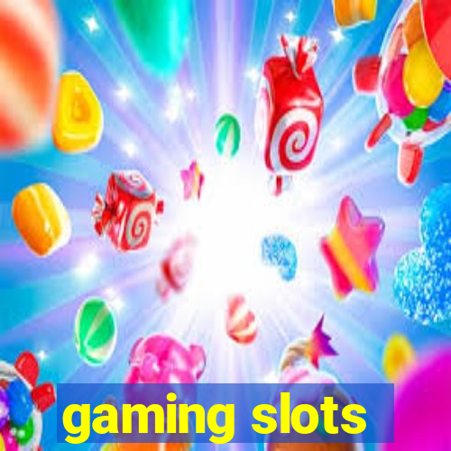 gaming slots