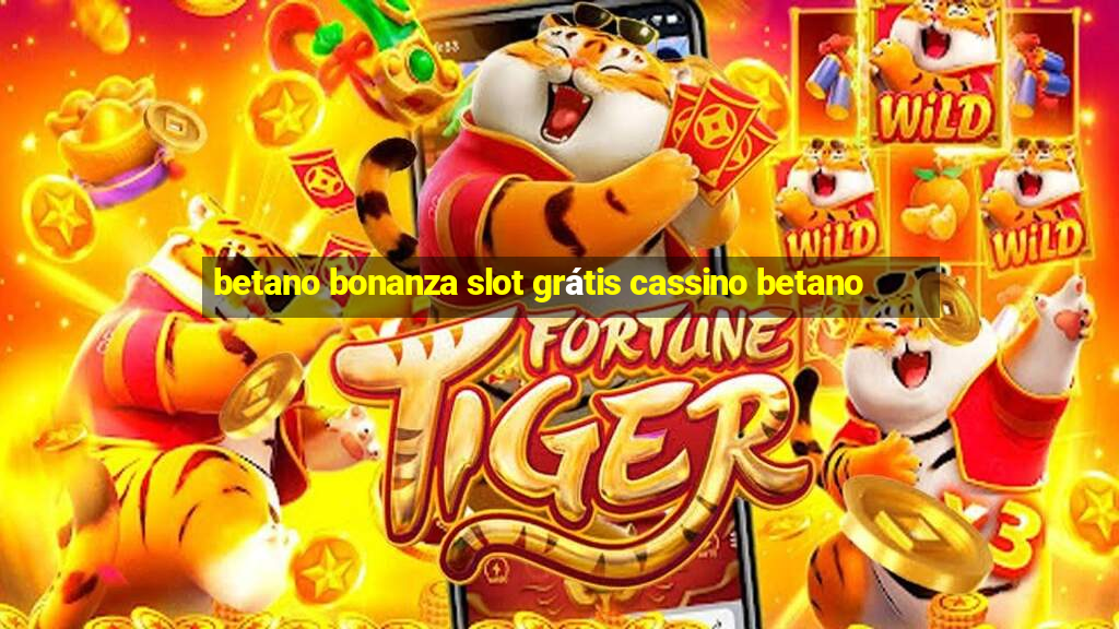 betano bonanza slot grátis cassino betano