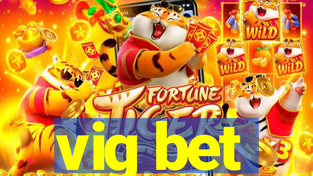 vig bet