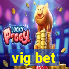 vig bet