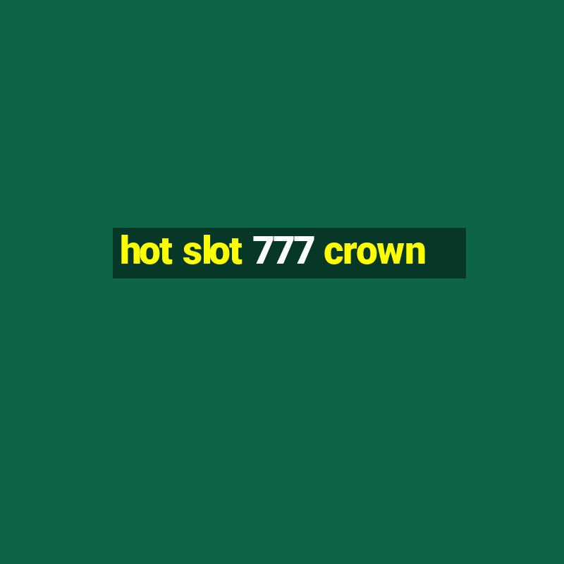 hot slot 777 crown