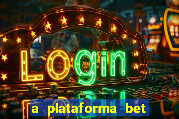 a plataforma bet paga mesmo