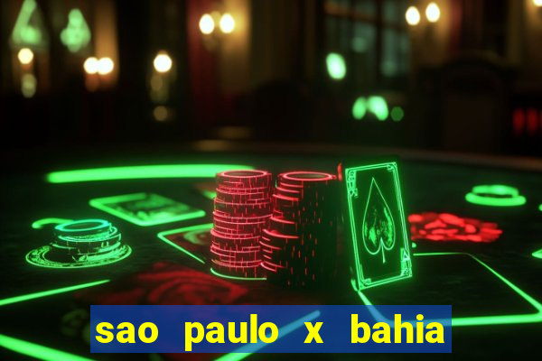 sao paulo x bahia ao vivo