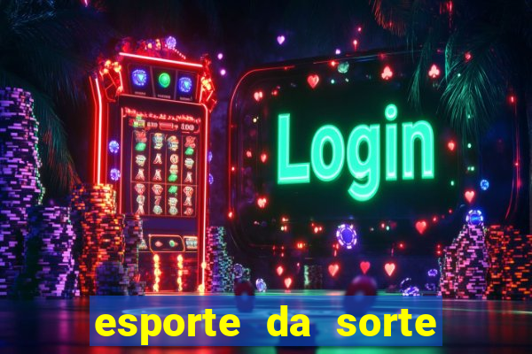 esporte da sorte melhor jogo