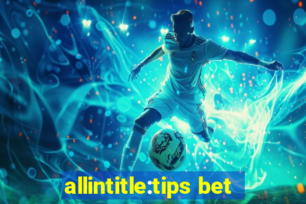 allintitle:tips bet