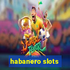 habanero slots