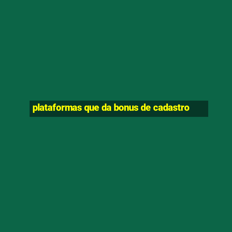 plataformas que da bonus de cadastro