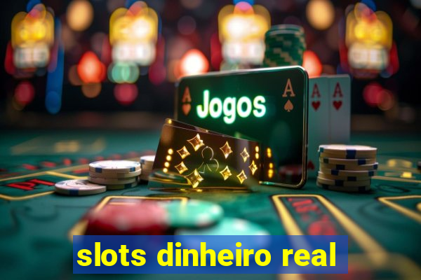 slots dinheiro real