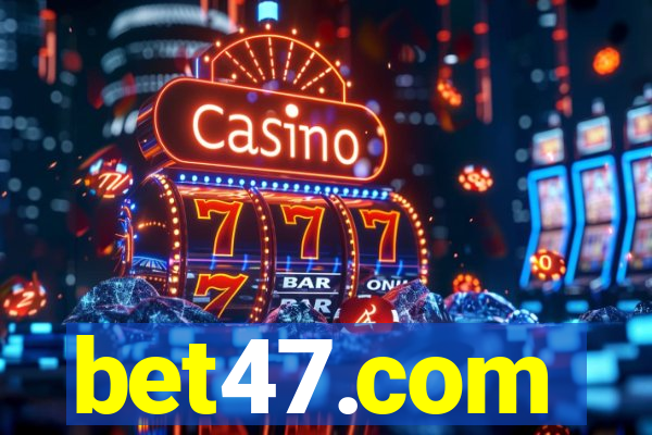 bet47.com