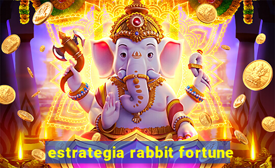 estrategia rabbit fortune