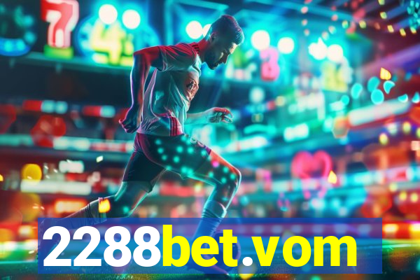 2288bet.vom