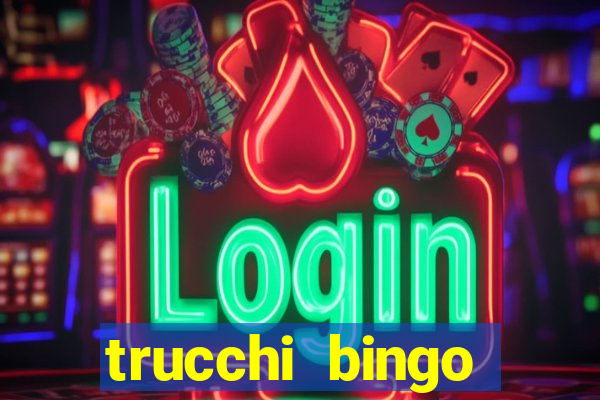 trucchi bingo william hill