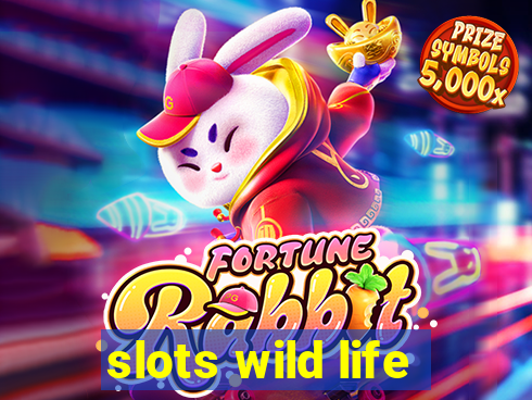 slots wild life