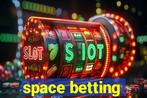 space betting