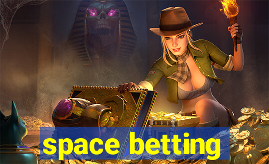 space betting