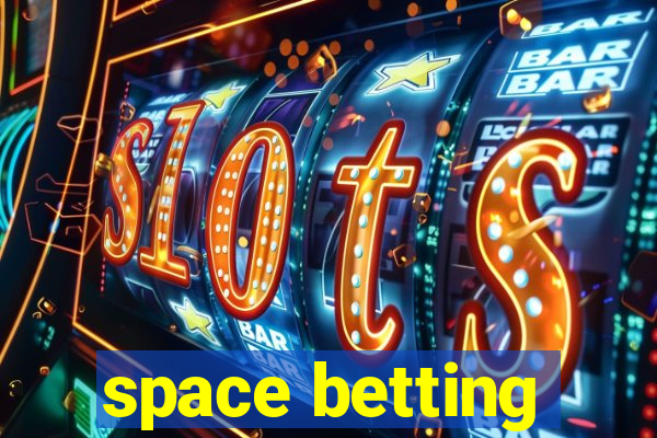 space betting