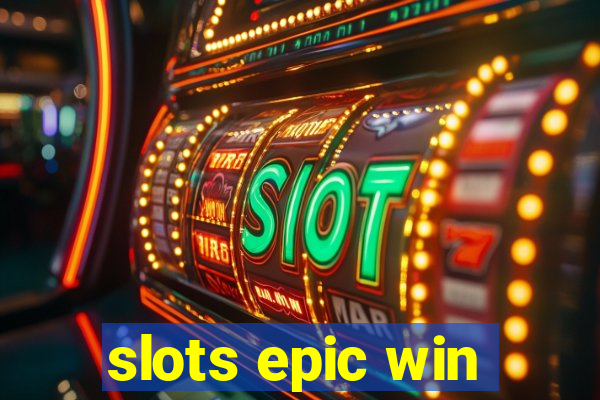 slots epic win