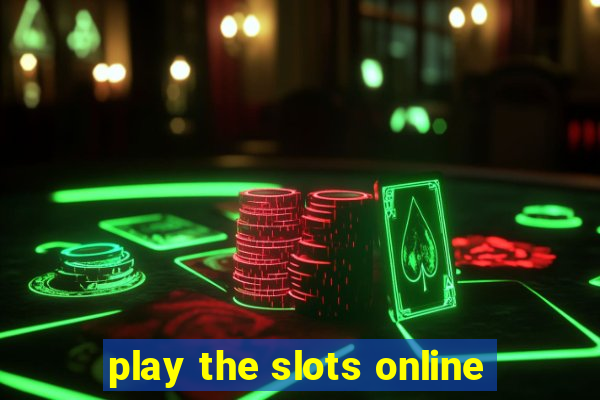 play the slots online