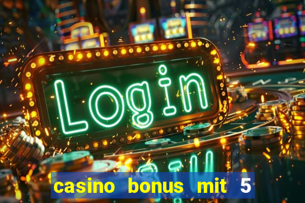 casino bonus mit 5 euro einzahlung