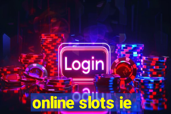 online slots ie