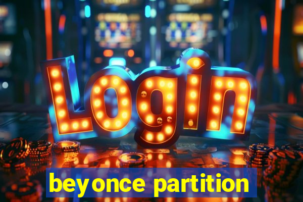 beyonce partition