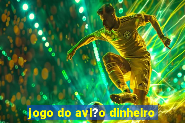 jogo do avi?o dinheiro