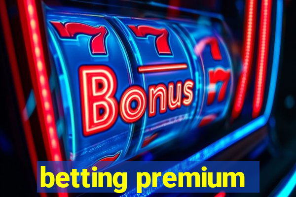 betting premium