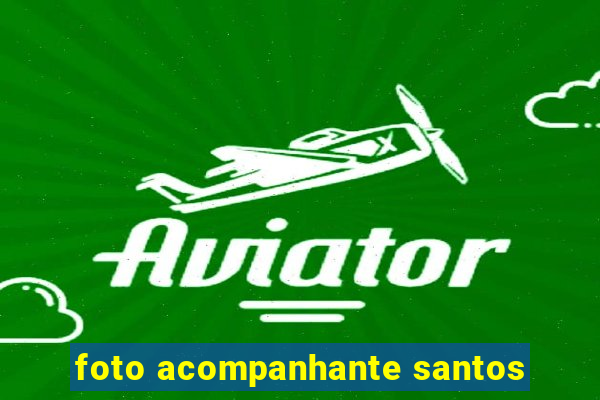 foto acompanhante santos