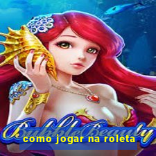 como jogar na roleta