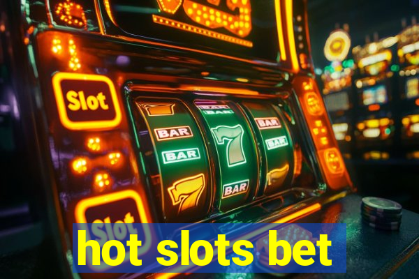 hot slots bet