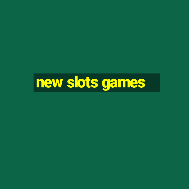 new slots games