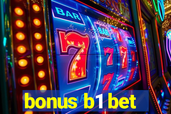 bonus b1 bet