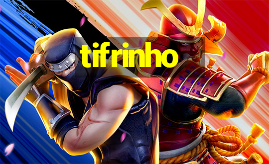 tifrinho