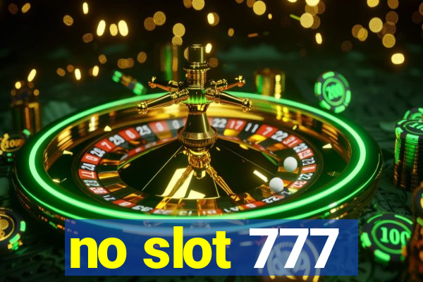 no slot 777