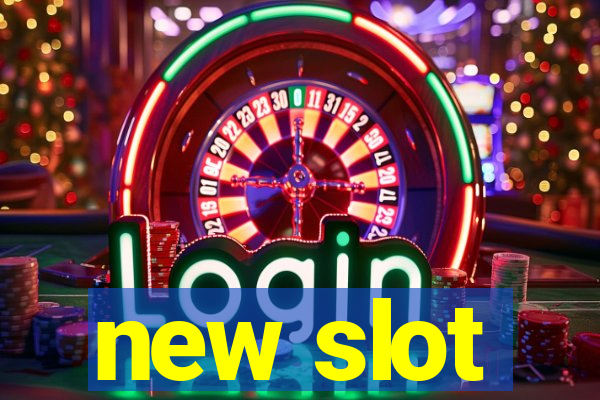 new slot